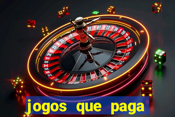 jogos que paga dinheiro sem depositar